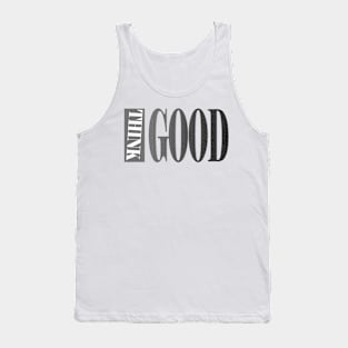 THINK GOOD Tank Top